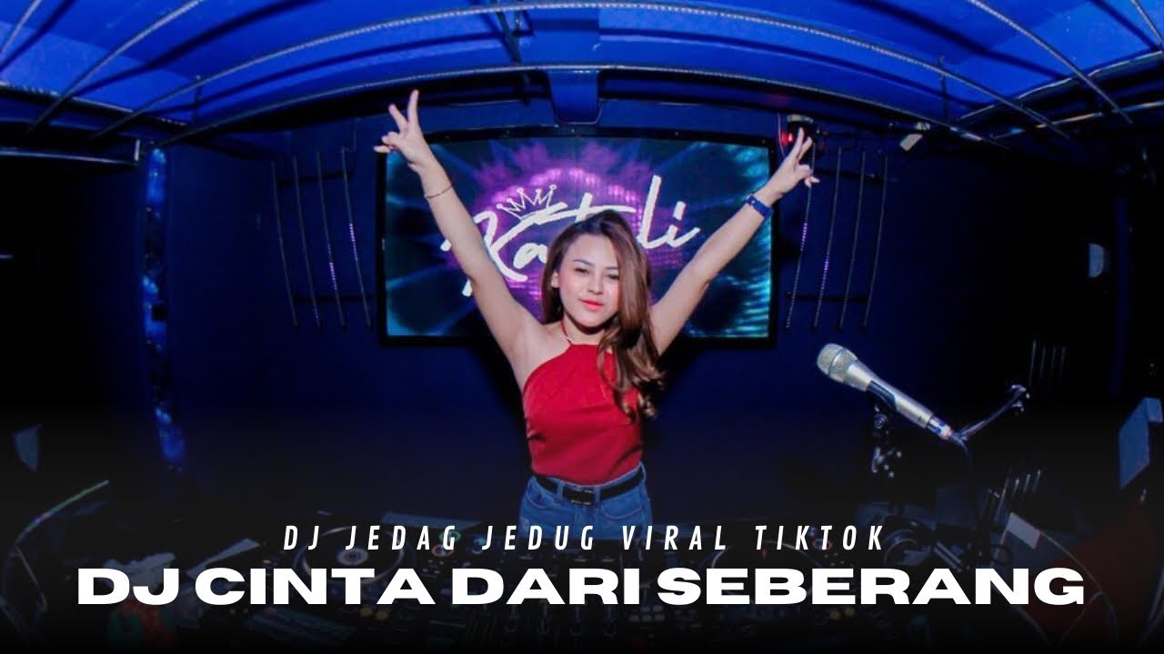 DJ CINTA DARI SEBERANG !! JUNGLE DUTCH DJ JEDAG JEDUG TIKTOK VIRAL TERBARU 2025