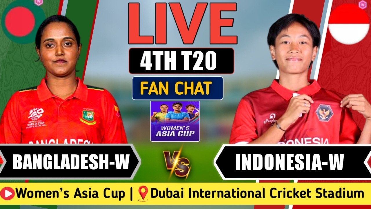 🔴LIVE: Bangladesh Women vs Indonesia Women | 4th T20 | W-Asia Cup | Live Score & Fan Commentary