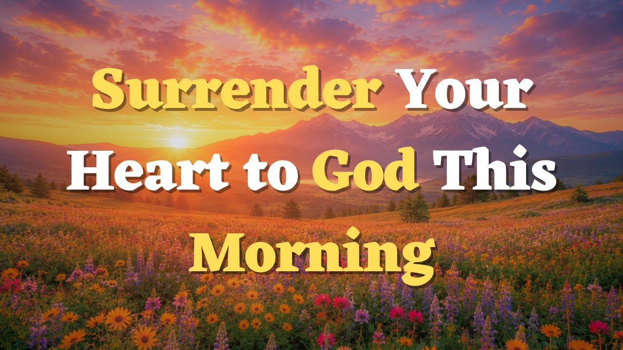 A Morning Prayer Before You Start Your Day | Surrendering Today to God&rsquo;s Hands