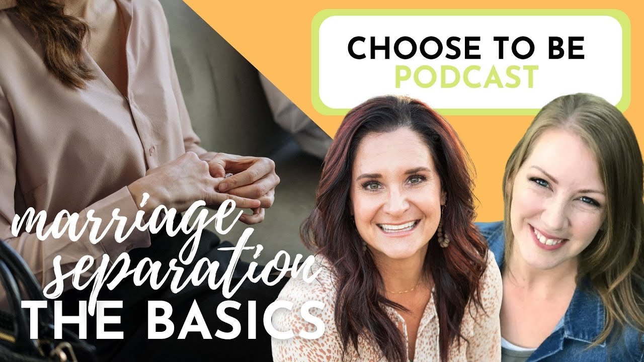 Understanding the Basics of a Therapeutic Separation | Choose to Be Podcast