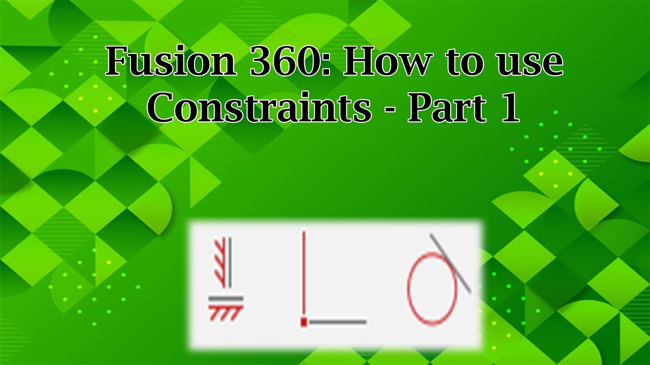 Fusion 360: How to use constraints part 1