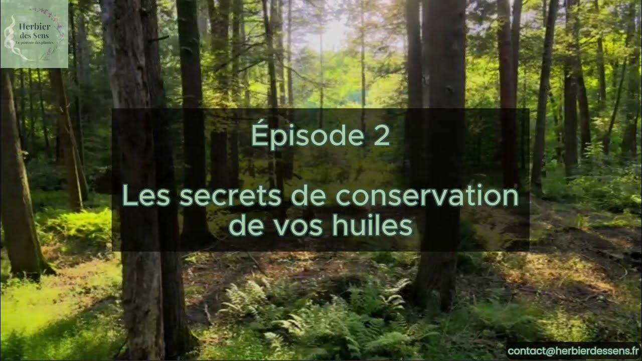 Épisode 2 : Comment bien conserver ses huiles essentielles ?