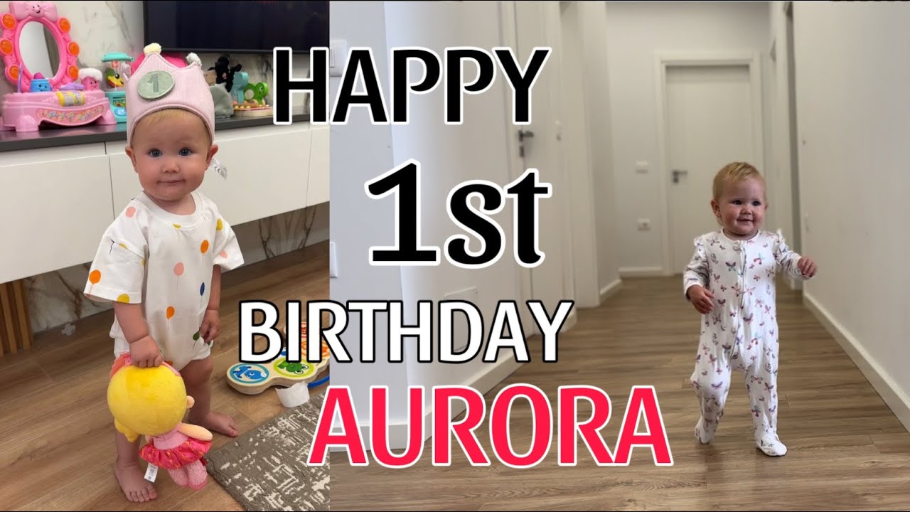 AURORA’S 1st BIRTHDAY SPECIAL!