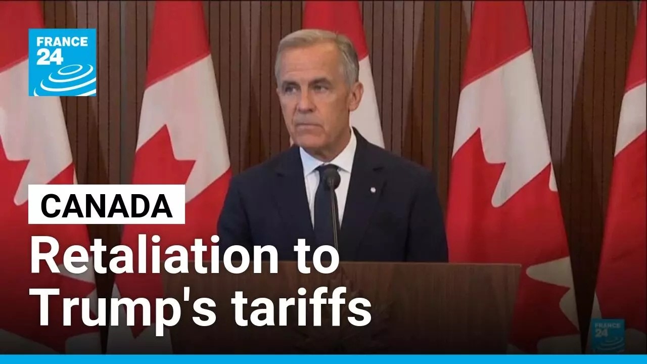 US-Canada trade dispute escalates after Carney announces retaliatory tariffs &bull; FRANCE 24 English