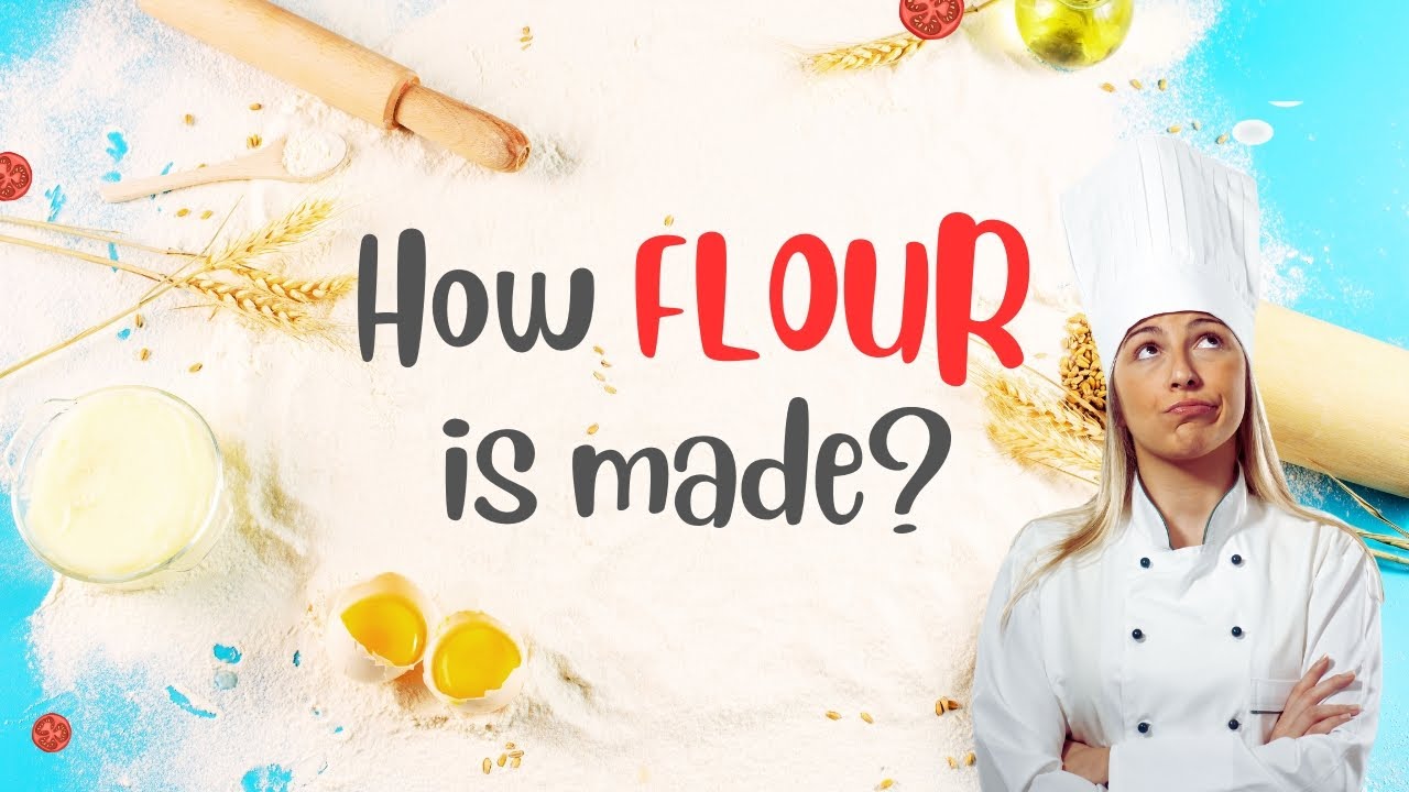 How Flour Is Made