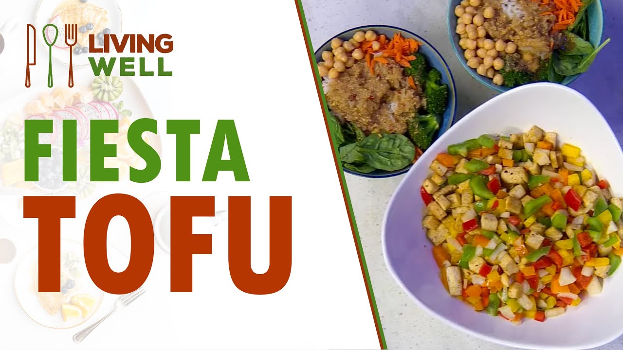 Fiesta Tofu  - April Dietel & Maribel Booth || Living Well
