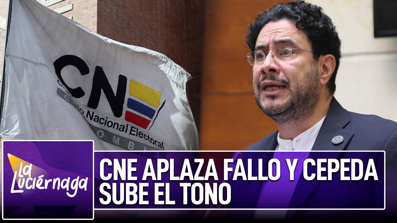 Cepeda advierte y el CNE estira la decisión que reordena la consulta | La Luciérnaga