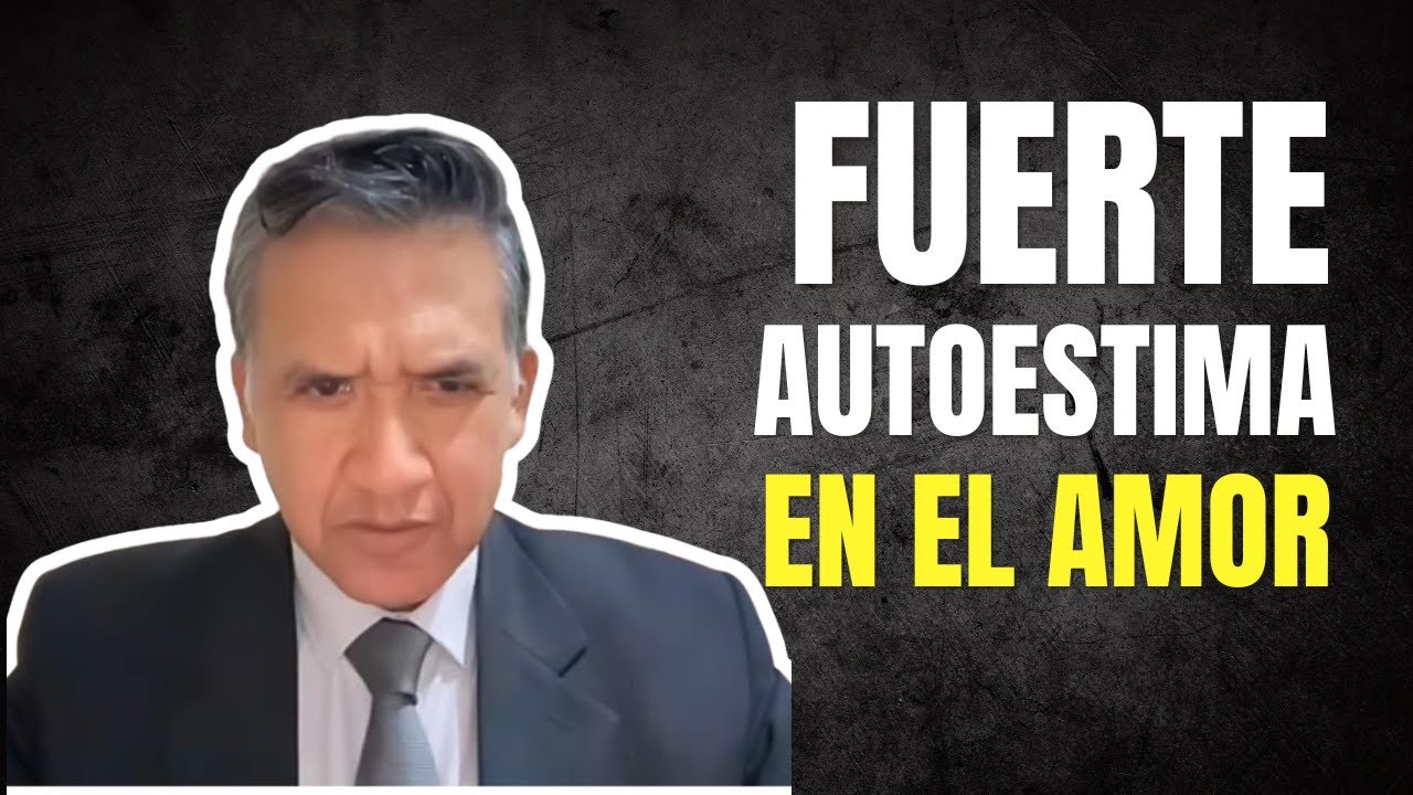 FUERTE AUTOESTIMA EN EL AMOR ¿CÓMO?