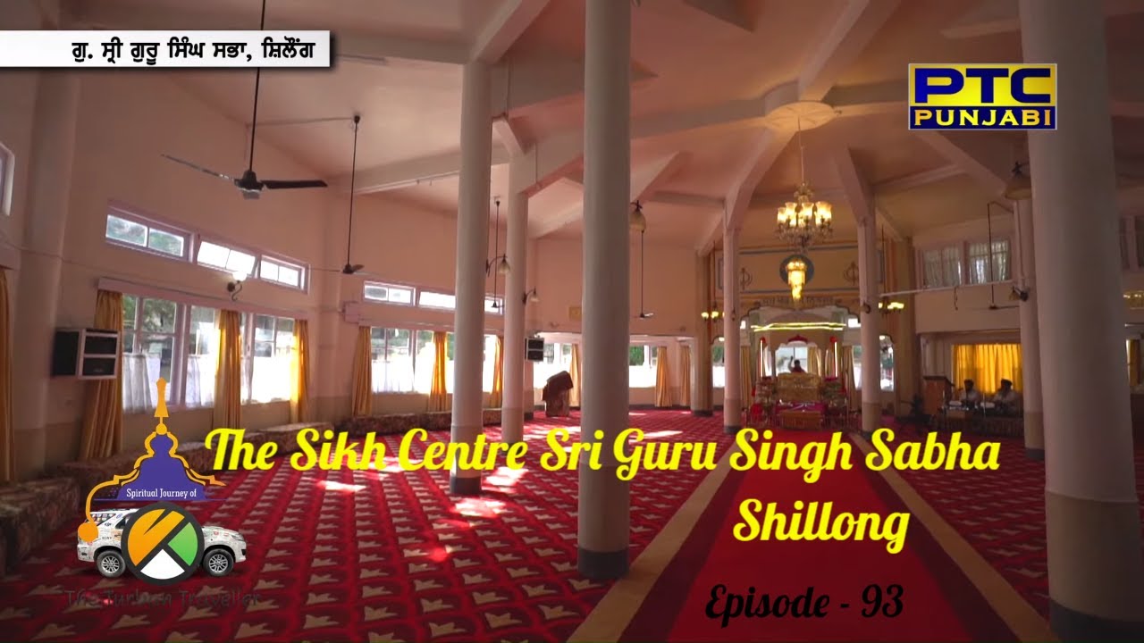 Spiritual Journey of The Turban Traveller | Ep-93 | The Sikh Centre Sri Guru Singh Sabha, Shillong