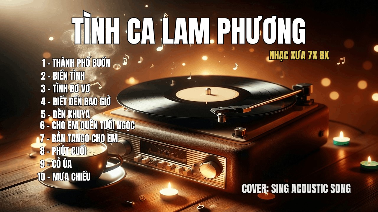 10 TÌNH KHÚC  LAM PHƯƠNG BẤT HỦ - Nhạc xưa 7x 8x |SING ACOUSTIC SONG