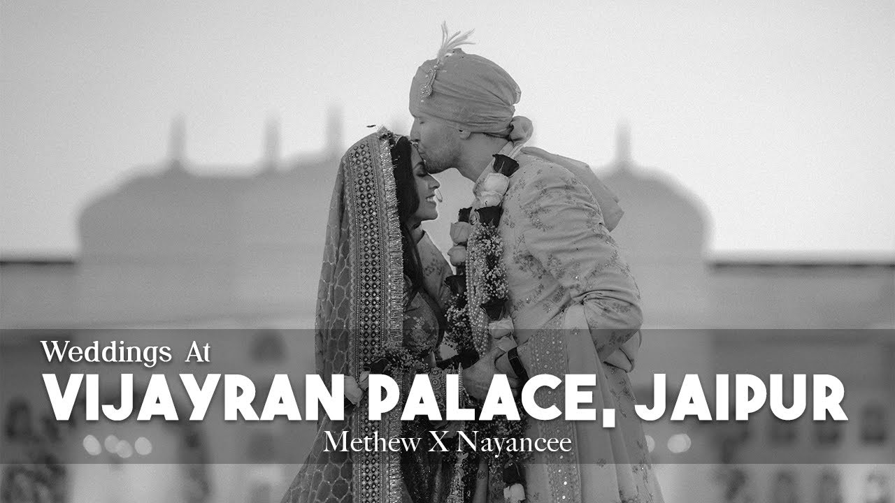 Weddings At Vijayran Palace, Jaipur | Royal Wedding Venue | Methew X Nayancee | The Candid House