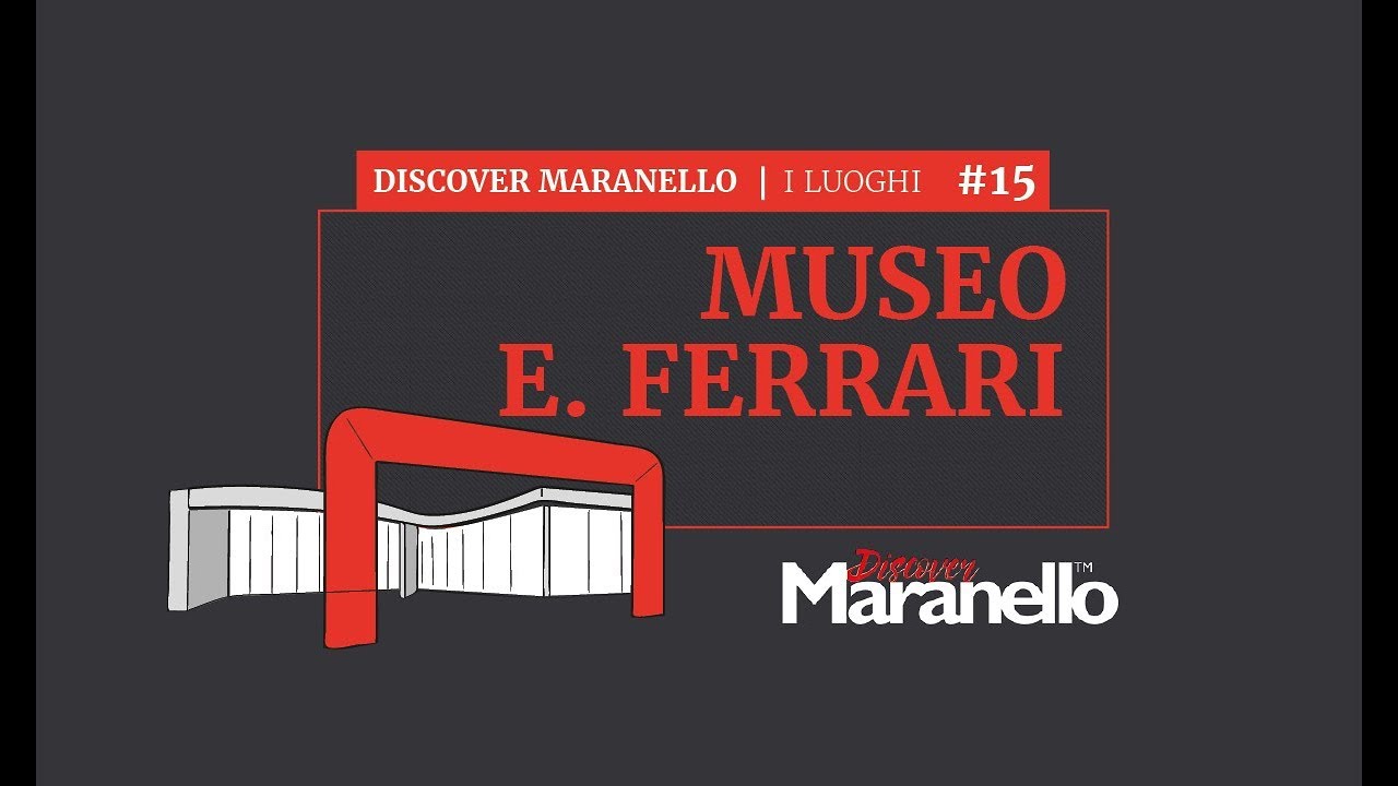 Discover Maranello - I Luoghi - #15 - Museo Ferrari