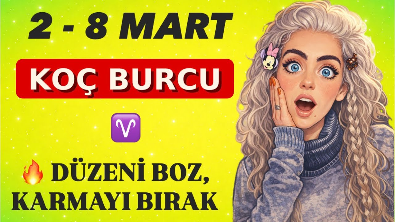 KOÇ Burcu ♈️ | 2 - 8 Mart 2026 Haftalık Burç Yorumları | 3 Mart Ay Başak Burcunda Ay Tutulması 🌕 
