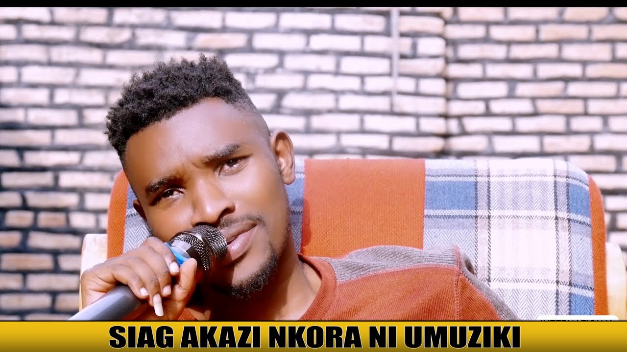 SIAG AKAZI NKORA NI UMUZIKI  NA VIDEO BYOSE MBIHURIZA HAMWE KANDI NKABIKORA NEZA CYANE
