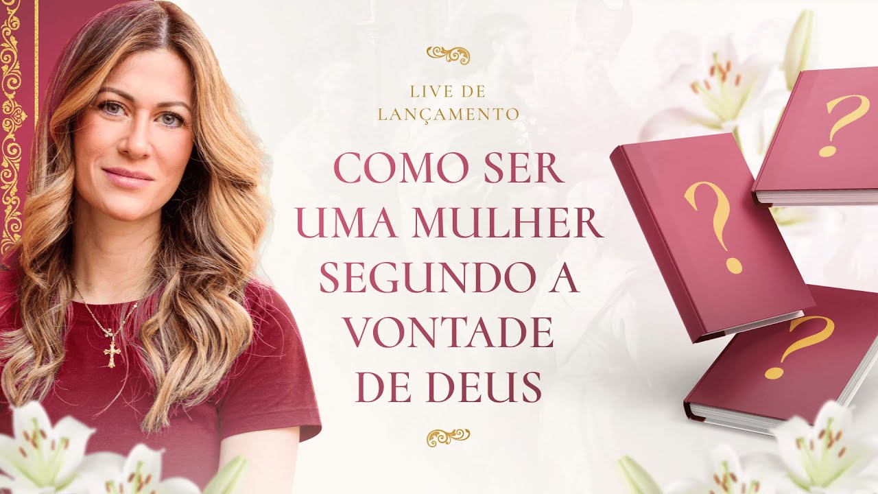 Como ser uma mulher segundo a vontade de Deus