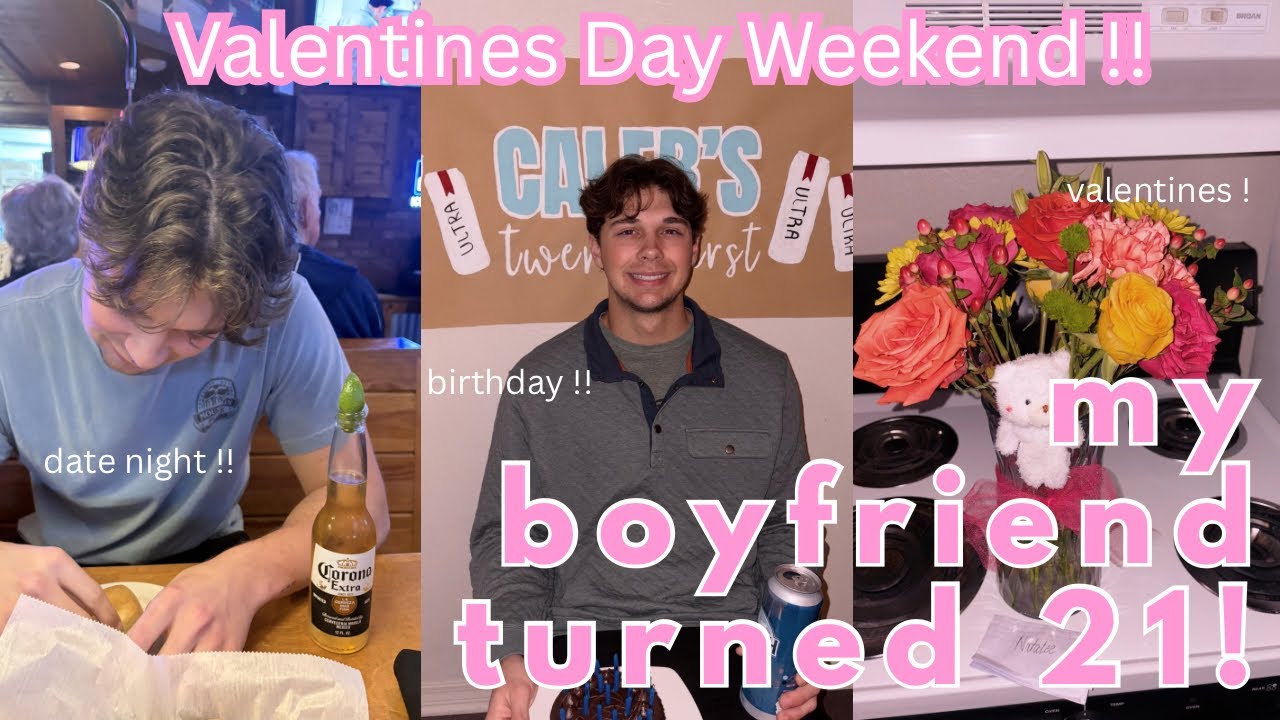 VLOG: Valentine’s Day Weekend + 21st Birthday !! 🥂