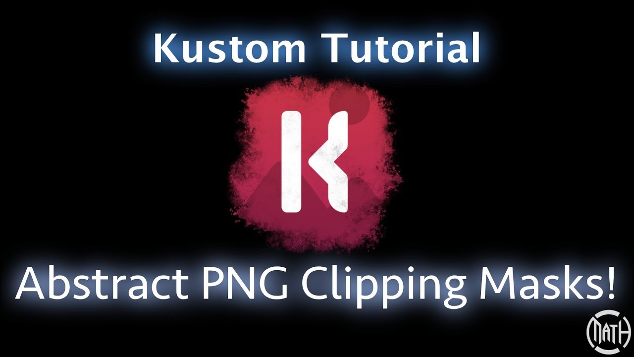 Kustom Tutorial - Abstract PNG Clipping Masks!