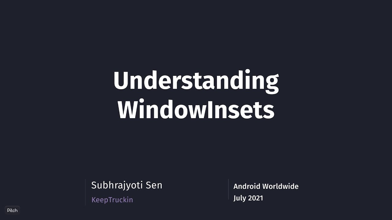 Understanding WindowInsets with Subhrajyoti Sen, Android Worldwide