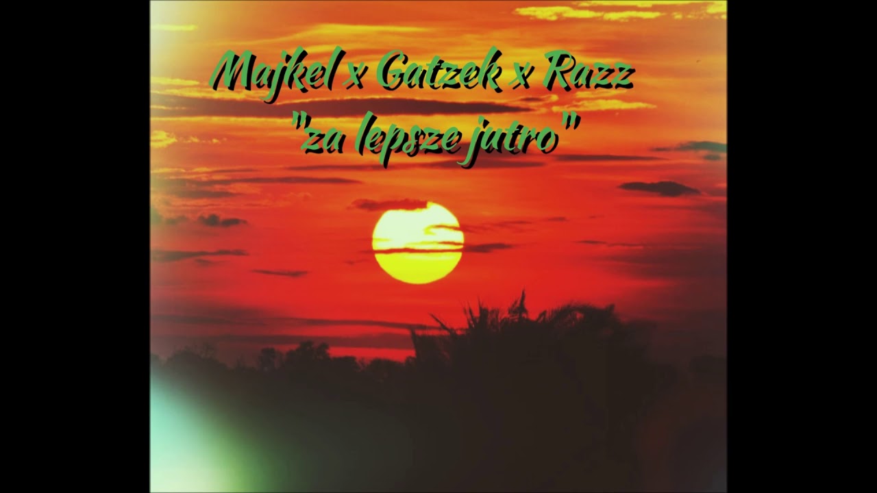 Majkel x Gatzek x Razz - Za lepsze jutro (WIZmix by Gatzek)