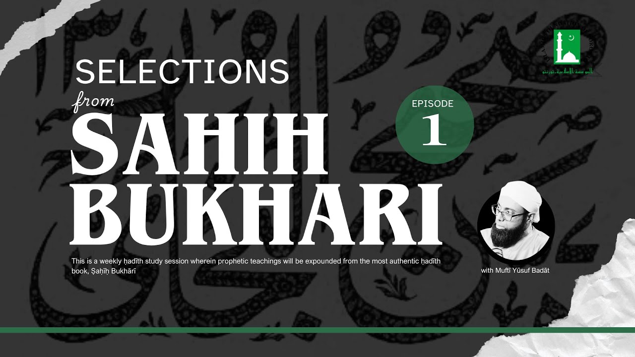 Selections from Sahih Bukhari | Mufti Yusuf Badat | Episode #1