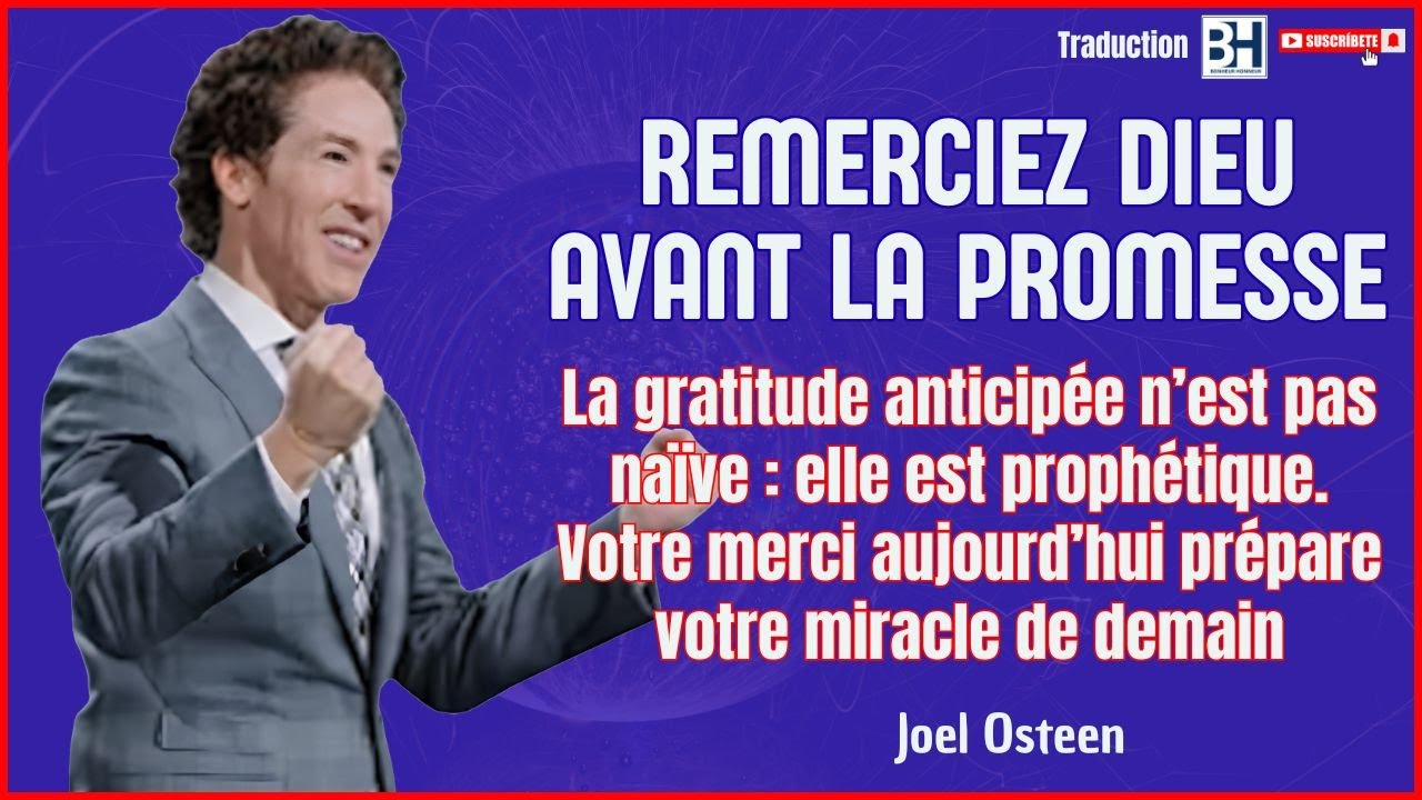 Remercier Dieu avant la promesse | L'attitude qui attire la faveur divine | Joel Osteen en français
