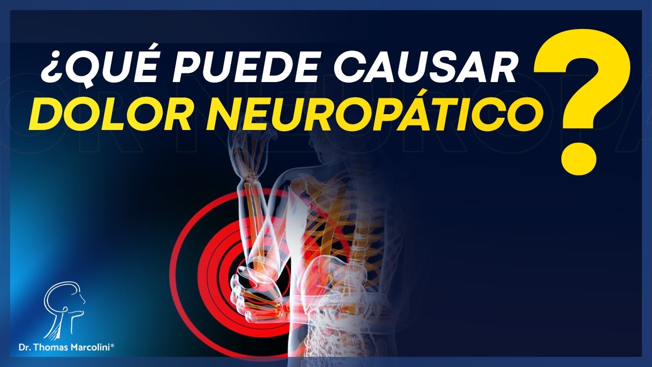 ¡Causas de Tu Dolor Neuropático! ¡Entiende de Una Vez!
