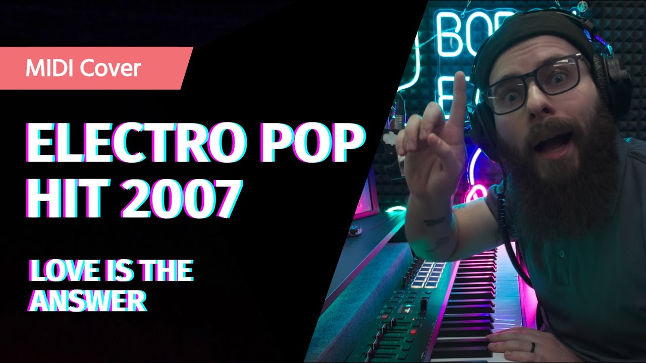 ELECTRO POP HIT 2007! (Love is the answer)