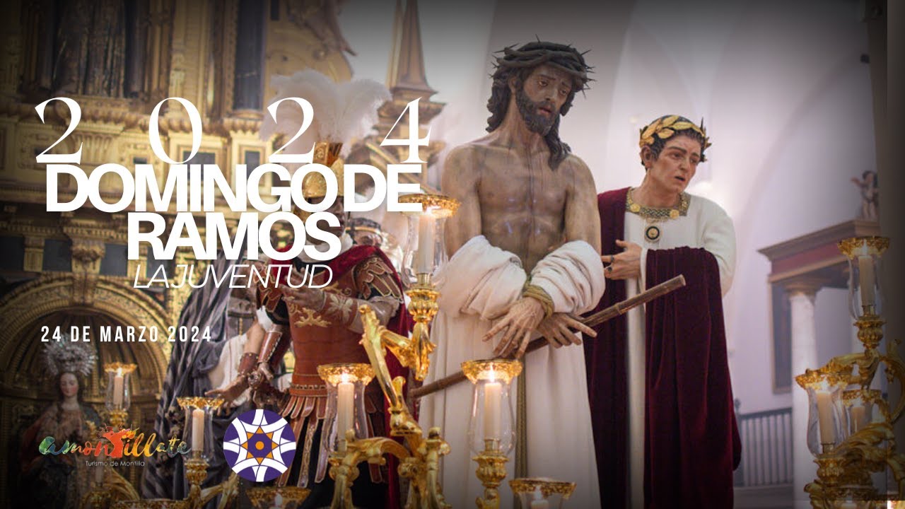LA JUVENTUD de MONTILLA 2024 - Domingo de Ramos