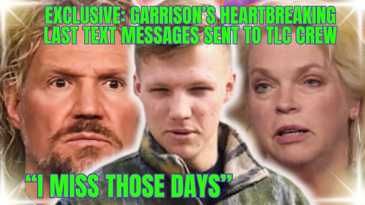 EXCLUSIVE: Garrison Brown's HEARTBREAKING FINAL TEXTS, FEUD with Kody LEAVES GARRISON DEVASTATED