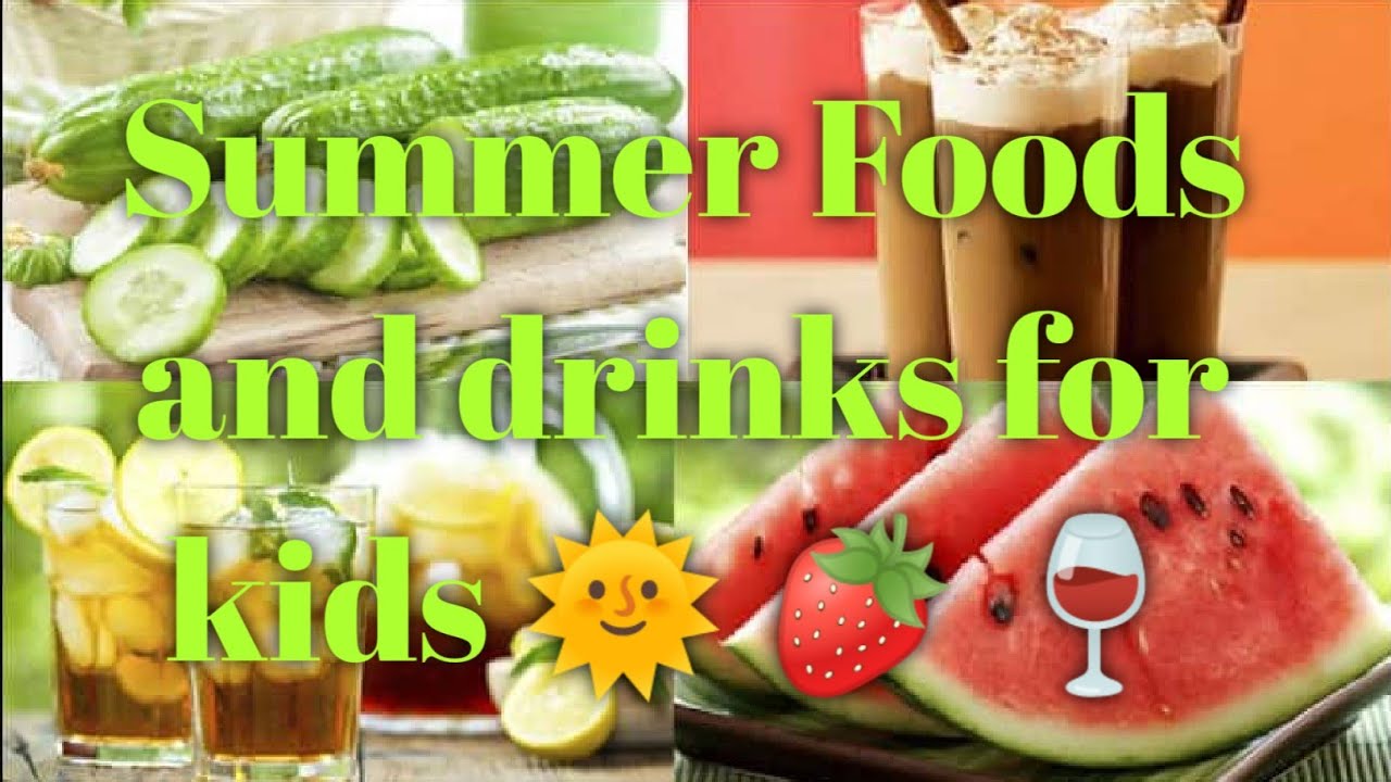 Summer Foods And Drinks For Kids | 10 Healthy Food For Kids| Healthy Diet In Summer