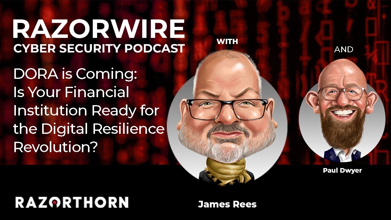 DORA Compliance: What You NEED to Know with Paul Dwyer