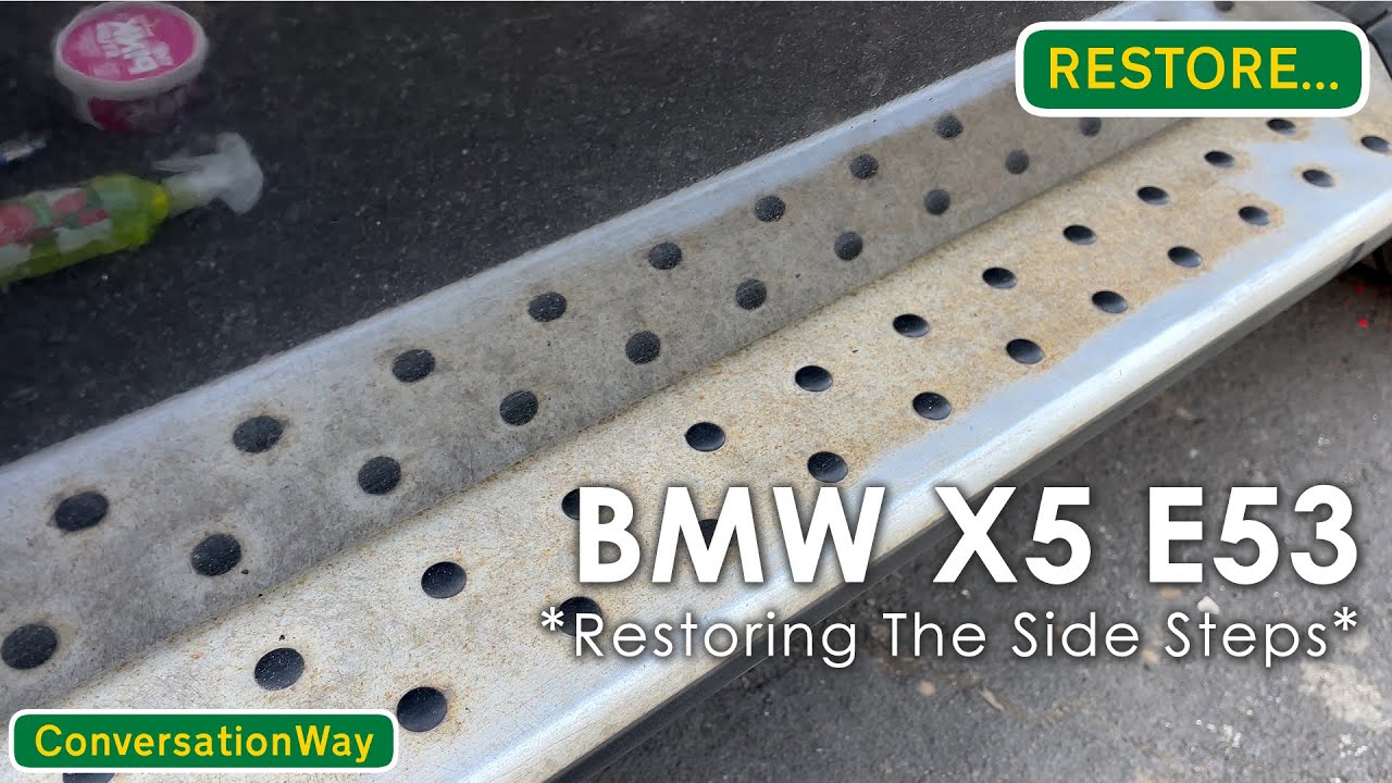 BMW X5 E53 | Side Step / Running Board RESTORED | [4K] ConversationWay