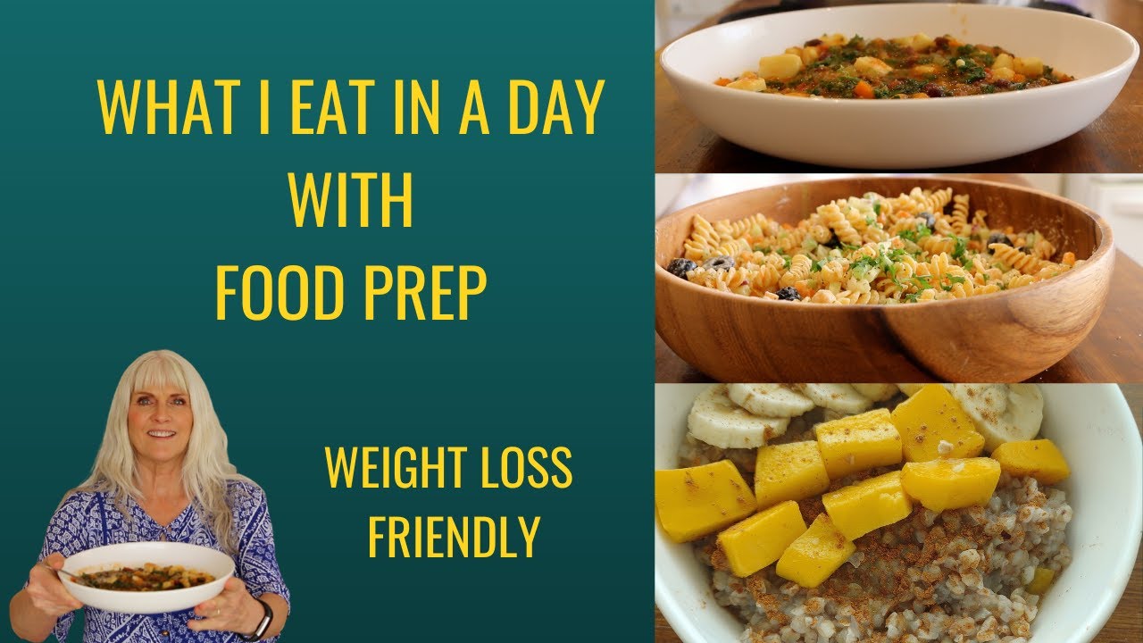 What I Eat In A Day Plus Incorporating Food Prep For Weight Loss