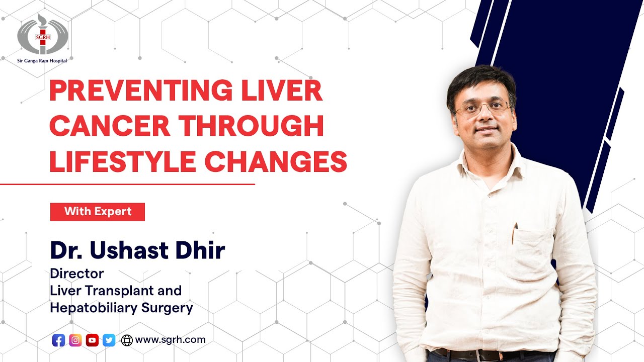 Preventing Liver Cancer through Lifestyle Changes | Sir Ganga Ram Hospital