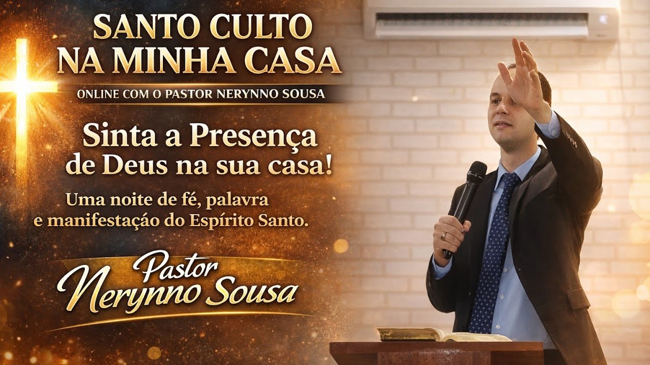 Santo Culto na Minha Casa com o Pastor Nerynno Sousa  ao vivo!