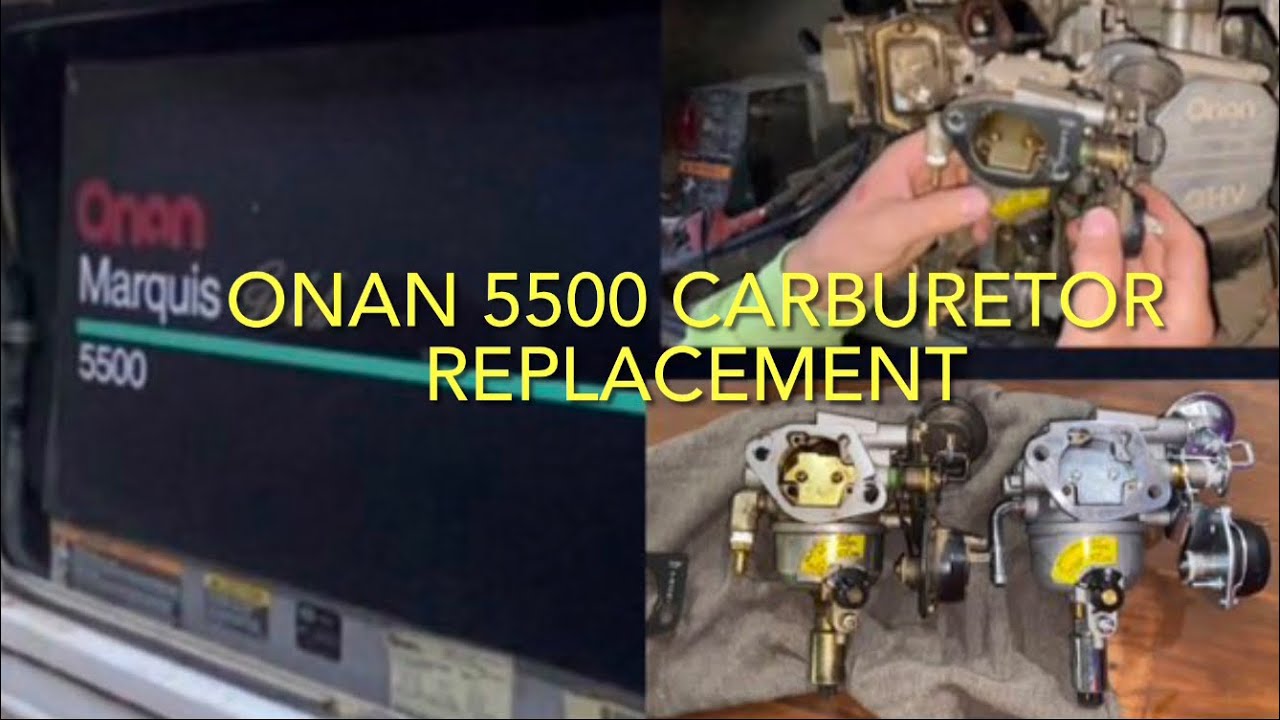 ONAN 5500 MARQUIS GOLD GENERATOR CARBURETOR REPLACEMENT W/HELPFUL TIPS ON HOWTO PREVENT CARB FAILURE