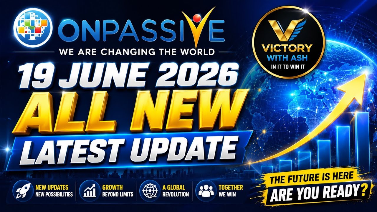ONPASSIVE Latest Update Today | Victory With Ash | June 19, 2026 Breaking News & Updates