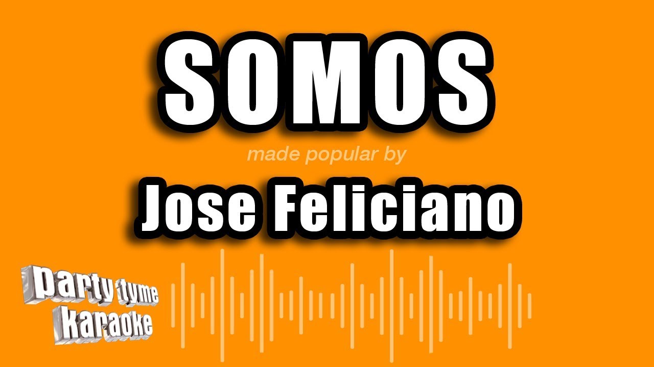 Jose Feliciano - Somos (Versión Karaoke)