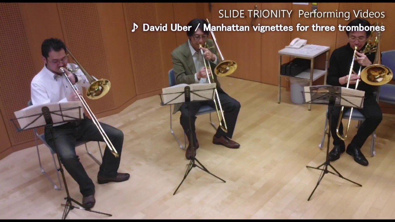 SLIDE TRIONITY　David Uber / Manhattan vignettes for three trombones