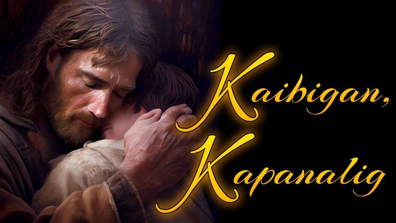 KAIBIGAN, KAPANALIG by Fr. Tim Ofrasio, SJ and Fr. Eddie Hontiveros, SJ with Lyrics