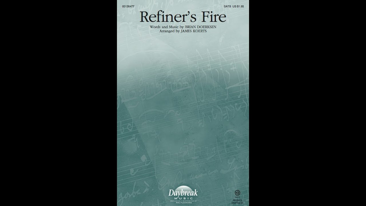 REFINER'S FIRE (SATB Choir) - Brian Doerksen/arr. James Koerts