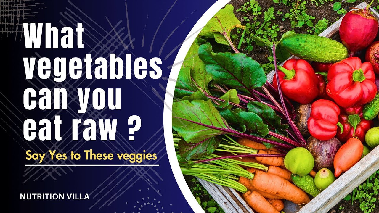 What Are the Best Vegetables to Eat Raw? 🥕 10 Healthy Vegetables That You Can Eat Raw