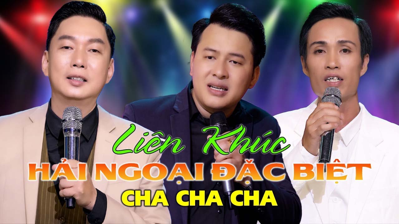 Liên Khúc Cha Cha Hải Ngoại Đặc Biệt “Nhóm Tam Ca Tiếp Nối “ TUẤN KHƯƠNG - HOÀNG PHONG - HOÀNG NGHĨA