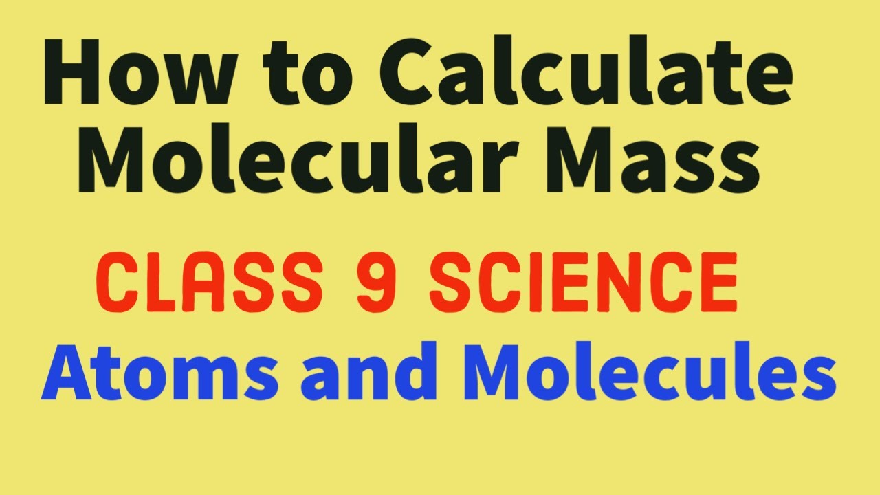 How to Calculate MOLECULAR MASS CLASS 9 SCIENCE