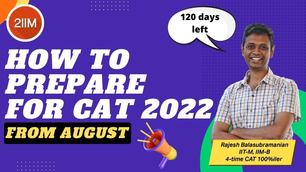 How to prepare for CAT 2022 from August | 115 days to go | CAT 2022 Preparation | 2IIM CAT