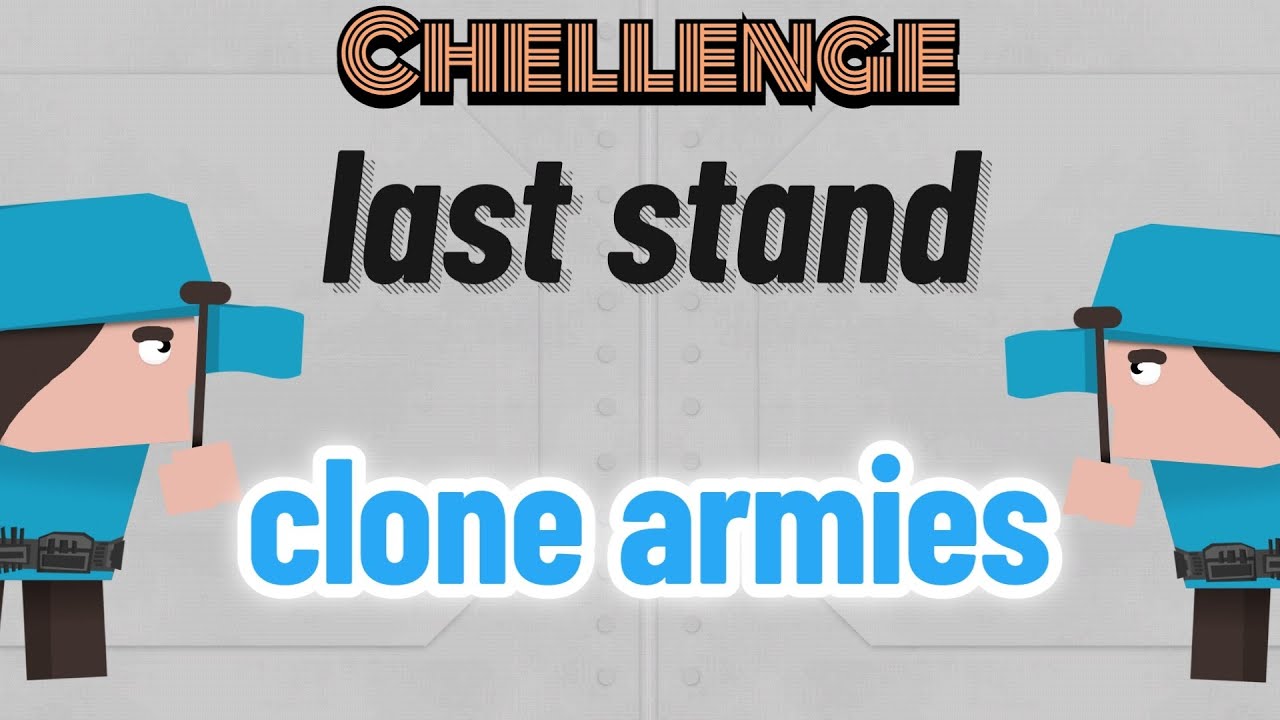 challenge                                                              last stand⚔️clone armies