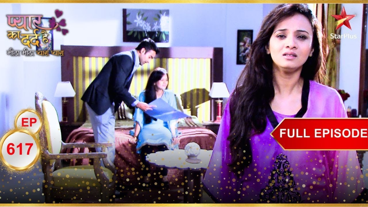 Kaira ने किया बड़ा खुलासा! | Full Episode:617 | Pyar Ka Dard Hai Meetha Meetha Pyara Pyara