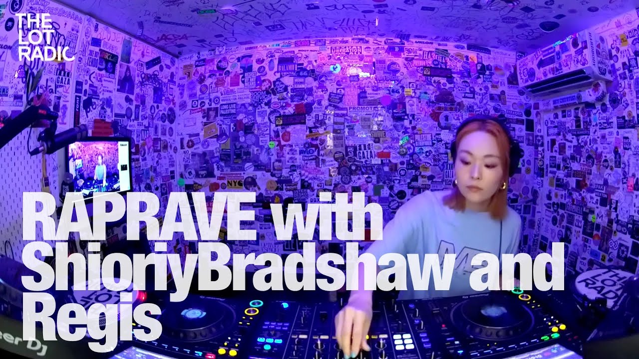 RAPRAVE with ShioriyBradshaw and Regis @TheLotRadio  09-06-2024