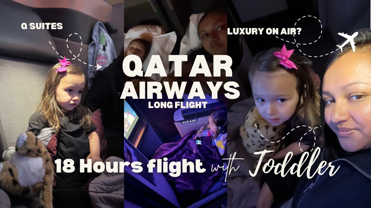 18 hours Luxury FLIGHT with a TODDLER on world's best Business Class  | Qatar Airways | Q Suites
