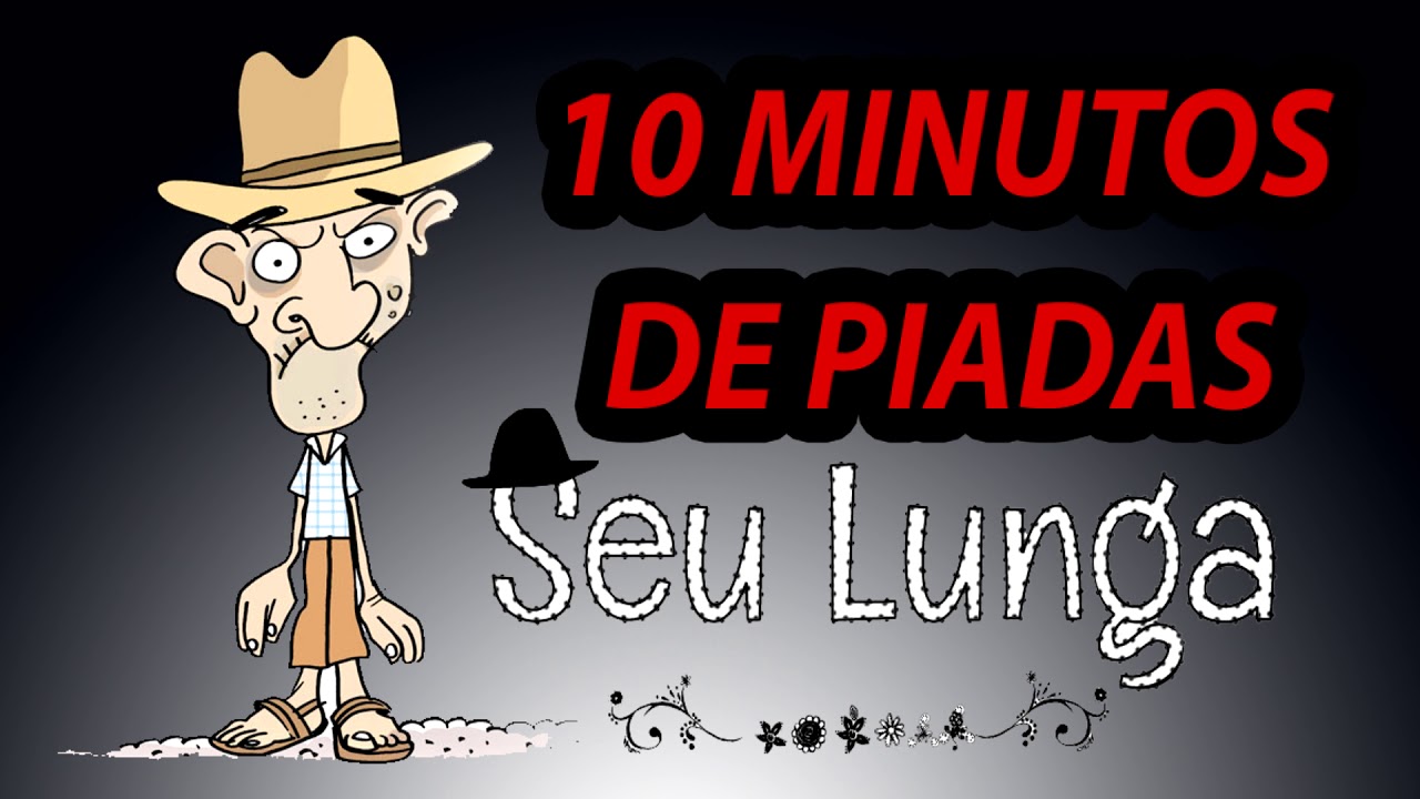 10 MINUTOS DE PIADAS DE SEU LUNGA - HUMORISTA THIAGO DIAS